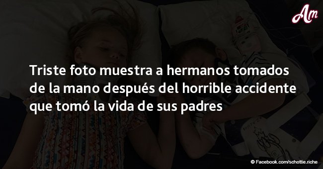 Triste foto muestra a hermanos tomados de la mano tras horrible accidente que tomó la vida de sus padres